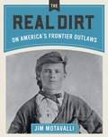 Cover: The Real Dirt on America's Frontier Outlaws - Gibbs Smith