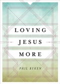 Cover: Loving Jesus More - Crossway