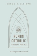 Cover: Roman Catholic Theology and Practice - Crossway
