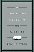 Cover: A Christian Guide to the Classics - Crossway