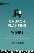 Cover: Church Planting Is for Wimps (Redesign) - Crossway