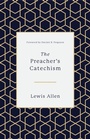 Cover: The Preacher's Catechism - Crossway