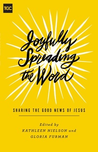 Enlarge image Cover: Joyfully Spreading the Word - Crossway