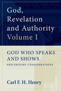 Cover: God, Revelation and Authority: God Who Speaks and Shows (Vol. 1) - Crossway