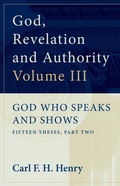 Cover: God, Revelation and Authority: God Who Speaks and Shows (Vol. 3) - Crossway