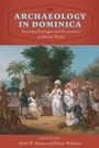 Cover: Archaeology in Dominica - University of Florida Press
