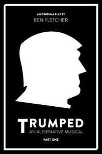 Enlarge image Cover: TRUMPED: An Alternative Musical, Part One - Blue Lens