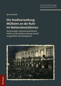 Abbildung von: Die Stadtverwaltung Mülheim an der Ruhr im Nationalsozialismus - Tectum Wissenschaftsverlag