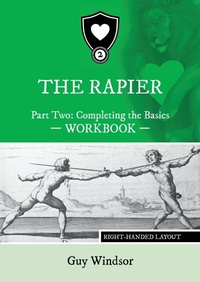 Abbildung von: The Rapier Part Two Completing The Basics Workbook - Spada Press