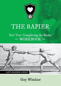 Abbildung von: The Rapier Part Two Completing The Basics Workbook - Spada Press