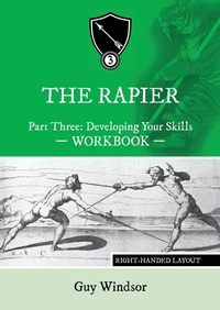 Abbildung von: The Rapier Part Three Develop Your Skills - Spada Press