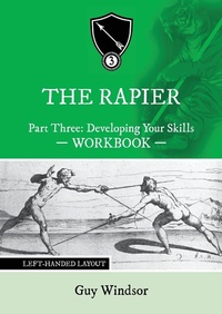 Abbildung von: The Rapier Part Three Develop Your Skills - Spada Press