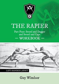 Abbildung von: The Rapier Part Four Sword and Dagger and Sword and Cape Workbook - Spada Press