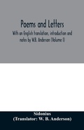 Cover: Poems and letters. With an English translation, introduction and notes by W.B. Anderson (Volume I) - ALPHA EDITION