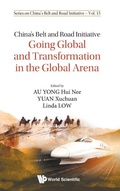 Cover: China's Belt And Road Initiative: Going Global And Transformation In The Global Arena - World Scientific Publishing Co Pte Ltd