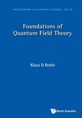 Cover: Foundations Of Quantum Field Theory - World Scientific Publishing Co Pte Ltd