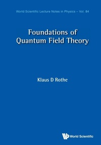 Enlarge image Cover: Foundations Of Quantum Field Theory - World Scientific Publishing Co Pte Ltd
