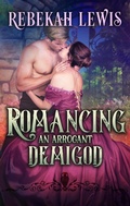 Cover: Romancing an Arrogant Demigod (London Mythos, #2) - Rebekah Lewis