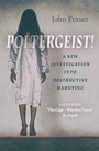 Cover: Poltergeist! A New Investigation Into Destructive Haunting - 6th Books