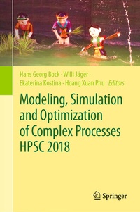 Enlarge image Cover: Modeling, Simulation and Optimization of Complex Processes HPSC 2018 - Springer