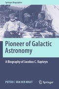 Cover: Pioneer of Galactic Astronomy: A Biography of Jacobus C. Kapteyn - Springer