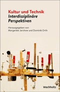 Cover: Kultur und Technik - Interdisziplin&auml;re Perspektiven - Wachholtz