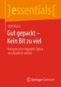 Cover: Gut gepackt - Kein Bit zu viel - Springer Spektrum