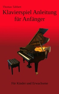 Abbildung von: Klavierspiel Anleitung für Anfänger - neobooks