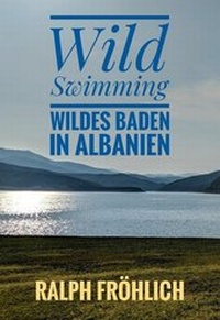 Abbildung von: Wild Swimming - Wildes Baden in Albanien - epubli
