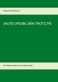 Abbildung von: (Auto-)Mobil sein trotz MS - BoD - Books on Demand