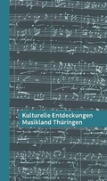 Cover: Kulturelle Entdeckungen Musikland Th&uuml;ringen - Schnell & Steiner