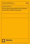 Cover: Die Durchsetzung kapitalmarktrechtlicher Vorschriften mittels Privatrechts - Nomos