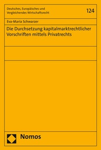 Abbildung von: Die Durchsetzung kapitalmarktrechtlicher Vorschriften mittels Privatrechts - Nomos