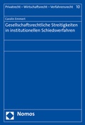 Cover: Gesellschaftsrechtliche Streitigkeiten in institutionellen Schiedsverfahren - Nomos