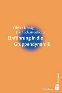Abbildung von: Einführung in die Gruppendynamik - Carl-Auer Verlag