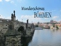 Cover: Wundersch&ouml;nes B&ouml;hmen - Edition D&uuml;nentraum ein Imprint von Baltic Sea Press e.K.