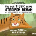 Cover: Wie der Tiger seine Streifen bekam / How the Tiger Got His Stripes - Zweisprachiges Kinderh&ouml;rbuch Deutsch Englisch - Kampenwand