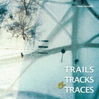 Enlarge image Cover: Trails, Tracks & Traces - Edition Esefeld & Traub