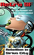 Cover: Rebellion in Sirius City - Verlag f&uuml;r Moderne Phantastik