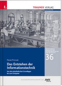 Abbildung von: Das Entstehen der Informationstechnik, Schriftenreihe Geschichte der Naturwissenschaften und der Technik, Bd. 36 - Trauner Verlag