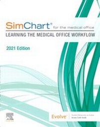 Enlarge image Cover: SimChart for the Medical Office: Learning the Medical Office Workflow - 2021 Edition - Elsevier