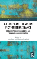 Cover: A European Television Fiction Renaissance - Routledge