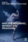 Cover: Affective Movements, Methods and Pedagogies - Routledge