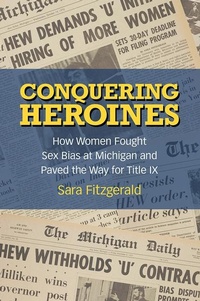 Enlarge image Cover: Conquering Heroines - University of Michigan Regional