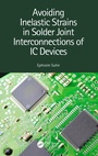 Cover: Avoiding Inelastic Strains in Solder Joint Interconnections of IC Devices - CRC Press