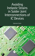 Cover: Avoiding Inelastic Strains in Solder Joint Interconnections of IC Devices - CRC Press