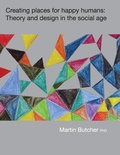 Cover: Creating places for happy humans - Martin Butcher Consulting (Vic)