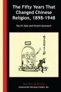 Cover: The Fifty Years That Changed Chinese Religion, 1898-1948 - Association for Asian Studies