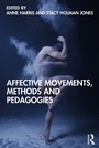 Cover: Affective Movements, Methods and Pedagogies - Routledge