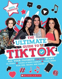 Abbildung von: Tiktok: The Ultimate Unofficial Guide! - Scholastic Inc.